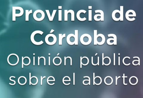 Encuesta Provincia de Córdoba Marzo 2018 – Aborto